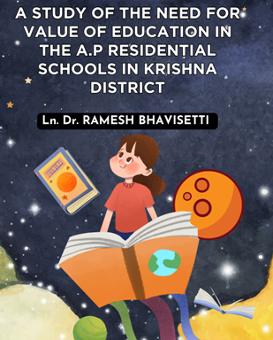 A study of the need for value of education in the a.p residential schools in krishna district